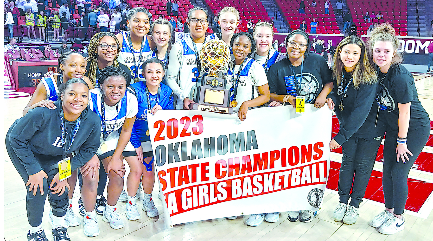 DARREN SUMNER PHOTO 5A STATE CHAMPIONS Sapulpa Lady Chieftains win 2023 state title in March at the Lloyd Noble Center in Norman to claim their sixth Gold Ball in school history.