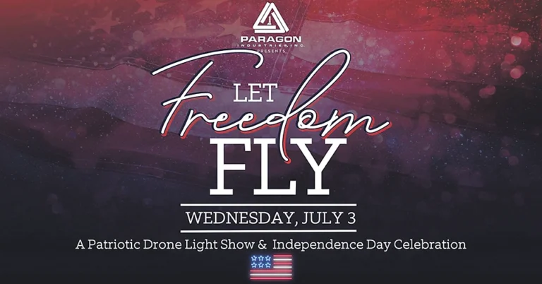 Paragon Industries Presents “Let Freedom Fly” Celebration, July 3